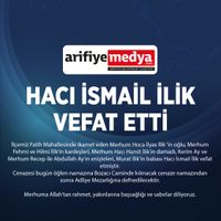 Hacı İsmail İlik vefat etti.