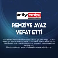 Remziye Ayaz vefat etti.