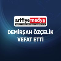 Demirşah Özçelik Vefat Etti