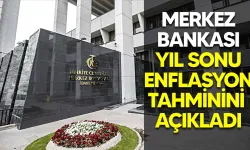 Merkez Bankası yıl sonu enflasyon tahminini açıkladı