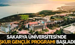 SAÜ'de İŞKUR Gençlik Programı başladı