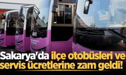 Sakarya'da ilçe otobüslerine %30 ve servis ücretlerine %40 zam geldi!