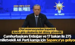 Sapanca'da büyük zirve! Cumhurbaşkanı Erdoğan, 17 bakan ve 275 milletvekili! İlçede giriş çıkışlar tutulacak