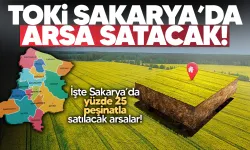 TOKİ, Arifiye'de arsa satışa çıkardı!  Yüzde 25 peşinat ve 4 yıl vade fırsatı…