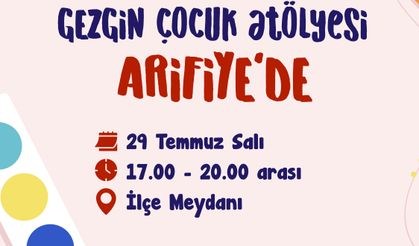 Gezgin Çocuk Atölyesi Arifiye’de Miniklerle Buluşuyor