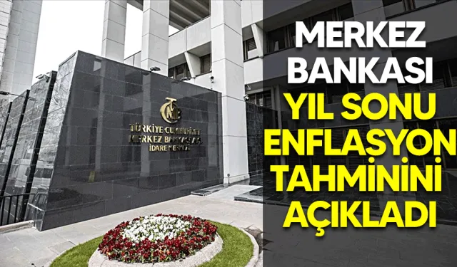 Merkez Bankası yıl sonu enflasyon tahminini açıkladı