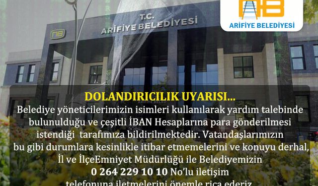 Arifiye Belediyesinden Dolandırıcılık Uyarısı