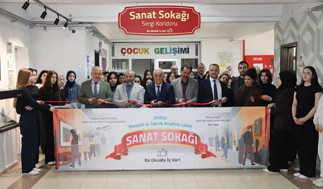 Arifiye Mesleki ve Teknik Anadolu Lisesi’nde “Sanat Sokağı” Açıldı