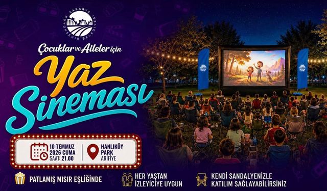 Sakarya Büyükşehir Belediyesi Yaz Sineması Arifiye’de Perdelerini Açıyor