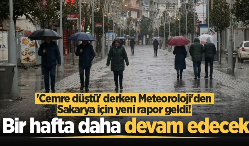 'Cemre düştü' derken Meteoroloji'den Sakarya için yeni rapor geldi! Bir hafta daha devam edecek