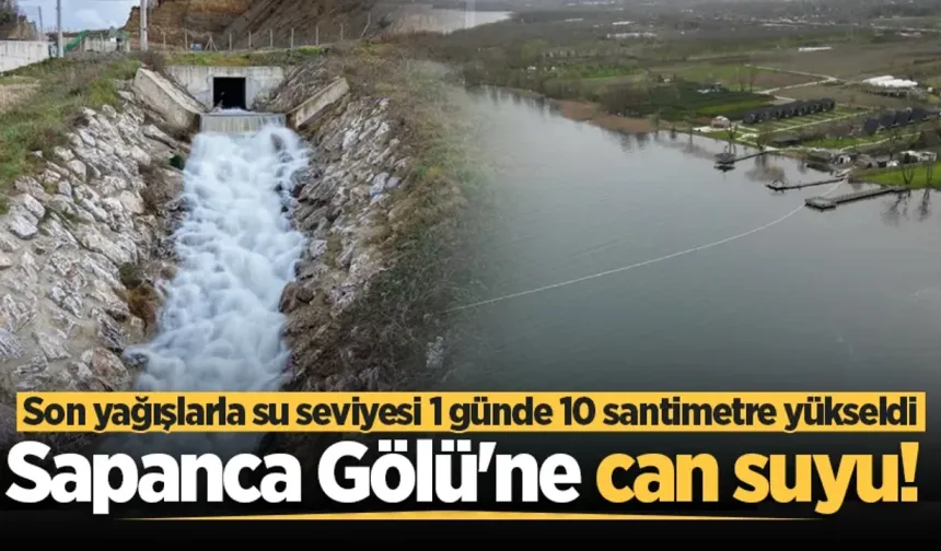 Sapanca’da olağanüstü yükseliş… Bir günde 12 santim yükseldi