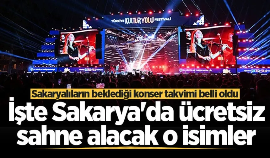 Sakaryalıların beklediği konser takvimi belli oldu! İşte Sakarya’da ücretsiz sahne alacak o isimler…