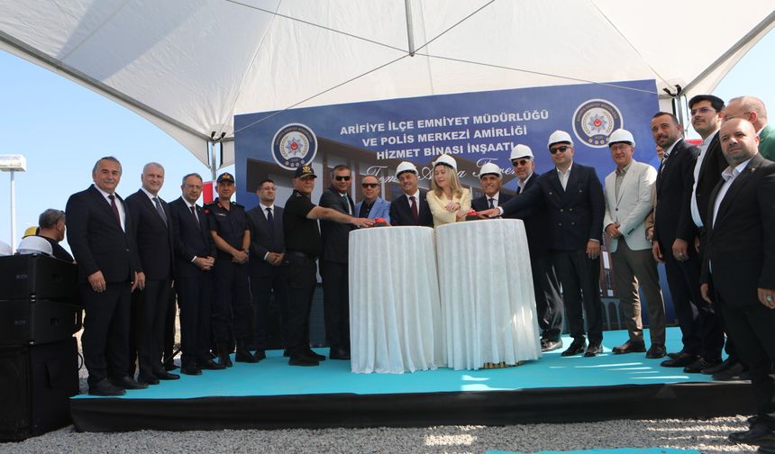 Arifiye İlçe Emniyet Müdürlüğü Hizmet Binasının Temeli Atıldı